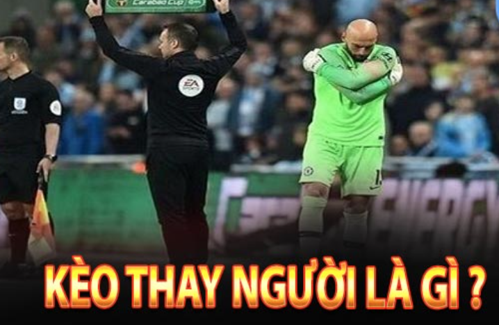 Kèo thay người